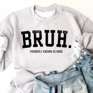 Bruh Formerly Known as Mom Crewneck