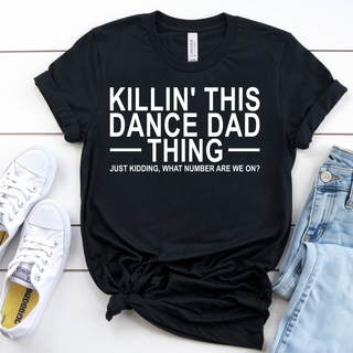 Killin’ This Dance Dad Thing Funny Dance Dad