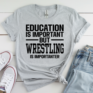 Education Is Important But Wrestling Is Importanter Graphic Top V1