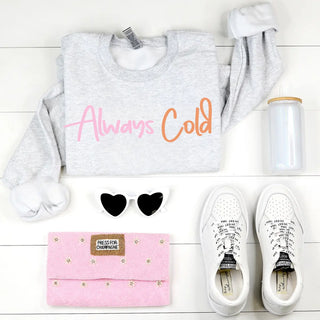 Always Cold Crewneck Sweatshirt