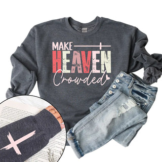 Make Heaven Crowded Crewneck