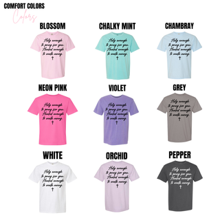 Holy Enough to Pray for you Healed Enough to Walk Away Graphic Tee