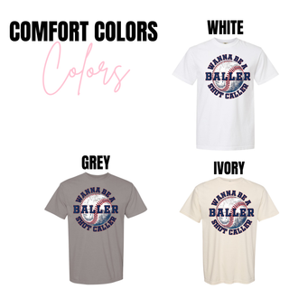 Wanna Be a Baller Shot Caller baseball graphic top available in Comfort Colors white grey and ivory