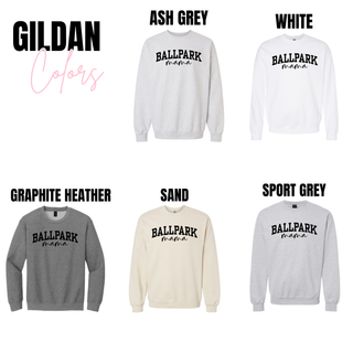 Ballpark Mama graphic sweatshirt Gildan color options: Ash Grey, White, Graphite Heather, Sand, Sport Grey