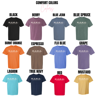 Custom mama name shirt Comfort Colors color chart featuring black, berry, blue jean, blue spruce, burnt orange, espresso brown, flo blue, grape purple, lagoon teal, true navy, red, and mustard with personalized name customization option for moms