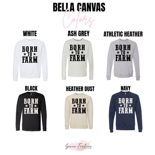 Born to Farm crewneck sweatshirt shown in white, ash grey, athletic heather, black, heather dust, and navy