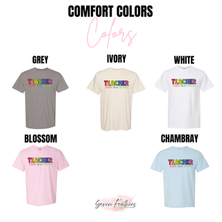 Comfort Colors Colorful Teacher Teach Love Inspire tee in grey, ivory, white, blossom, and chambray
