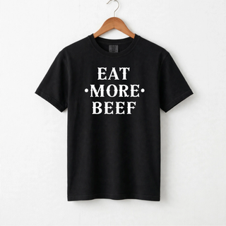 Eat More Beef black Comfort Colors t-shirt - Seven Feathers Boutique