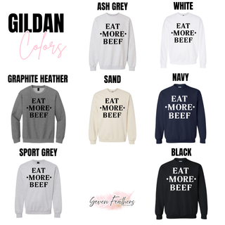 Eat More Beef Gildan crewneck sweatshirt color options - Seven Feathers Boutique