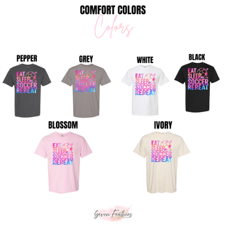 Comfort Colors options for the Eat Sleep Soccer Repeat Top