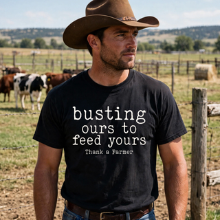 Farmer shirt black tee busting ours to feed yours thank a farmer quote