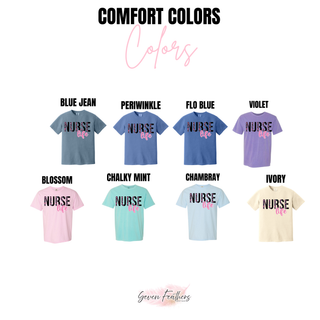 Comfort Colors NURSE life tee in blue jean, periwinkle, flo blue, violet, blossom, chalky mint, chambray, ivory
