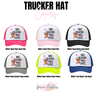 half teacher half coffee trucker hat color chart showing neon pink cloud pink deep black deep smoke neon yellow and true royal
