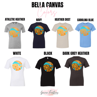 Bella Canvas Here Comes the Sun tops in athletic heather, navy, heather dust, carolina blue, white, black, and dark grey heather
