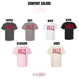 Jolly ish design on Comfort Colors Pepper, Grey, White, Black, Blossom, and Ivory