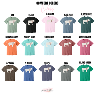 Modern Farmhouse Cow Top Comfort Colors color options: bay, black, blossom, blue jean, blue spruce, burnt orange, chalky mint, chambray, crimson, crunchberry, espresso, flo blue, grape, grey, and island green