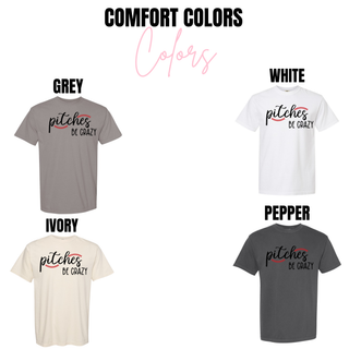 Comfort Colors Pitches Be Crazy tee in grey, white, ivory, and pepper with baseball stitch script design