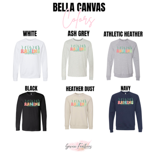 Bella Canvas crewneck sweatshirt raising wildflowers design shown in white, ash grey, athletic heather, black, heather dust, and navy