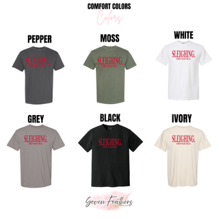 Sleighing Obviously Top Comfort Colors color options: Pepper, Moss, White, Grey, Black, Ivory