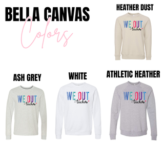 Bella Canvas We Out Teachers long sleeves and crewnecks in heather dust, ash grey, white, and athletic heather