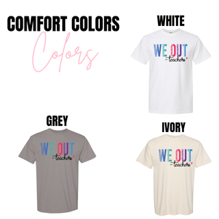 Comfort Colors We Out Teachers tee in white, grey, and ivory with colorful leopard WE OUT teachers design