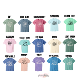 Wildflower nurse Comfort Colors tees in bay, blue jean, crunchberry, chambray, island reef, blossom, chalky mint, flo blue, ivory, light green, periwinkle, peachy, violet, royyal caribe, and seafoam
