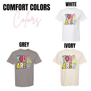 You Are Affirmation Teacher Shirt Comfort Colors tee in white, grey, ivory